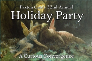 An artistic poster for Paxton Gate's 32nd Annual Holiday Party titled "A Curious Convergence," featuring fairies in a forest scene.