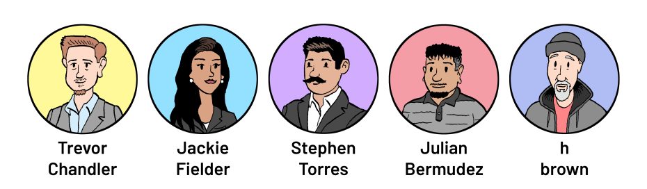 Illustration of five people labeled Trevor Chandler, Jackie Fielder, Stephen Torres, Julian Bermudez, and H Brown, each in a circular frame with different colored backgrounds.