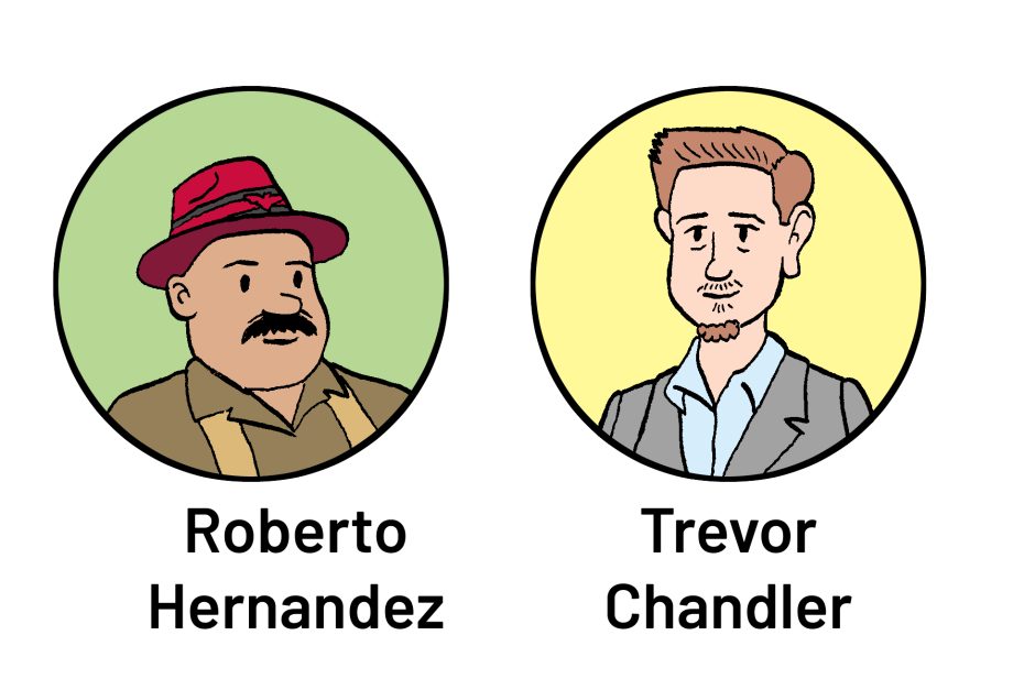 Cartoon portraits of two men labeled Roberto Hernandez, wearing a red hat and brown shirt, and Trevor Chandler, with a light beard and blue shirt, against colored backgrounds.
