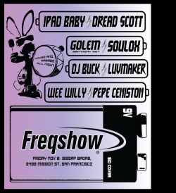 A poster for "Freqshow" featuring performers like iPad Baby and Dread Scott, scheduled for Friday, November 8, at 2480 Mission St., San Francisco. A battery graphic is included.
