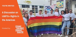 Group of people holding a rainbow flag next to a banner about a discussion on LGBTQ+ rights in the Americas, hosted by Fund for Global Human Rights.