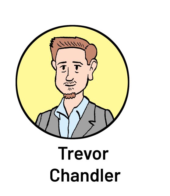 Illustrated portrait of a character with short hair and a goatee, wearing a suit jacket over a collared shirt. Text below reads: "Trevor Chandler.
