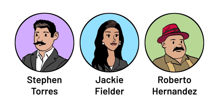 Illustration of three individuals with names below: Stephen Torres, Jackie Fielder, and Roberto Hernandez.