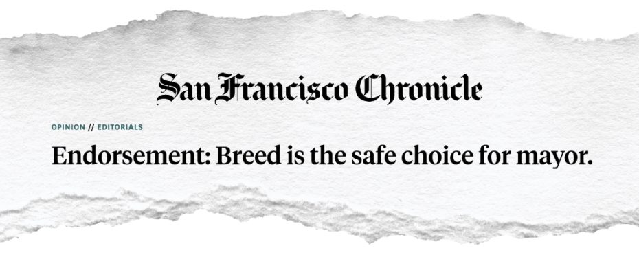 Torn paper with "San Francisco Chronicle" headline: "Endorsement: Breed is the safe choice for mayor in the upcoming SF election.