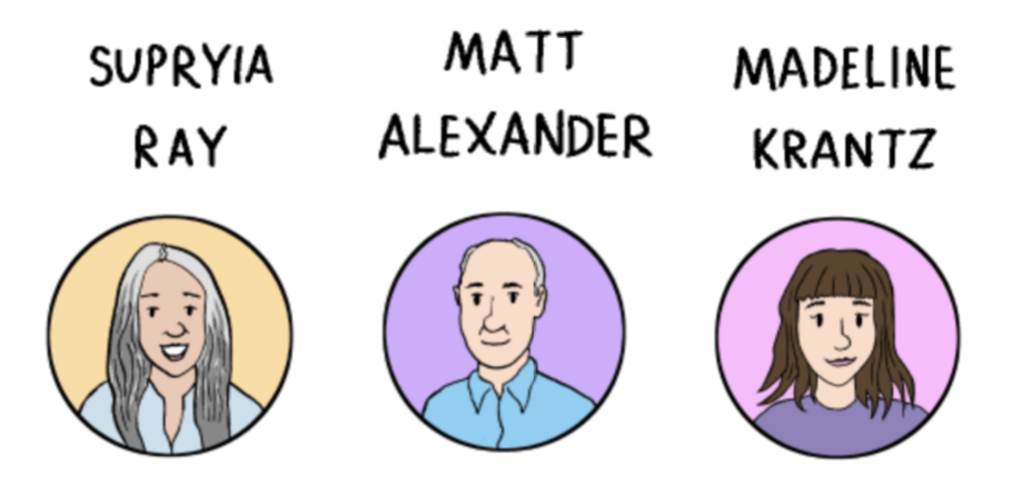 Three illustrated portraits with names: Supryia Ray, Matt Alexander, and Madeline Krantz.