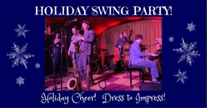 Band performing on stage with saxophones, bass, and piano at a holiday swing party. Snowflakes and messages: “Holiday Swing Party! Holiday Cheer! Dress to Impress!”.