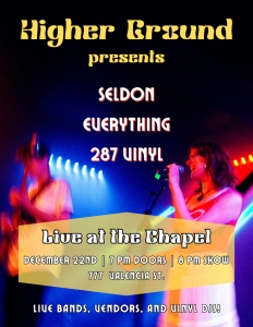 Concert poster for "Higher Ground" featuring Seldon, Euerything, and 287 Vinyl. Event at The Chapel on December 22nd, doors at 7 PM, show at 8 PM. Includes live bands, vendors, and vinyl DJs.