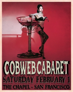 A person poses in a burlesque outfit next to a large champagne glass on a poster for Cobweb Cabaret, taking place Saturday, February 1, at The Chapel, San Francisco.