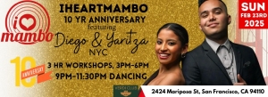 Promotional banner for iHeartMambo's 10th anniversary event with Diego and Yaritz, featuring workshops from 3-6 PM and dancing from 9-11:30 PM on March 2nd, 2025, in San Francisco.
