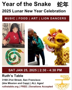 Flyer for "Year of the Snake" 2025 Lunar New Year Celebration. Features a snake artwork, a woman, and a lion dancer. Event at Ruth's Table, San Francisco, on Jan 25, 2:30-4:30 PM. Free entry.
