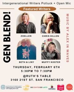 Intergenerational Writers Potluck & Open Mic poster featuring writers Zoellen, Chris Dillon, Beth & Liny, Muffy Koster. Event at Ruth's Table, San Francisco, February 6th, 5:30-7:30 PM.