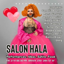 Person in vibrant pink dress with bold makeup and orange wig. Event titled "Salon Hala" featuring performances, ideas, satire, and food. Scheduled for Fri 2/14 at 6:30 PM, Brava, 2781 24th St, SF.