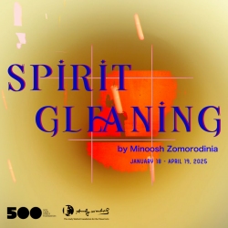 Exhibition poster for "Spirit Gleaning" by Minoosh Zomorodinia. Event dates: January 18 - April 19, 2025, with a bright abstract background.