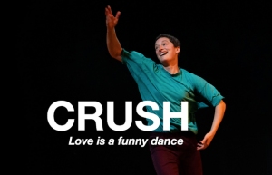 A person in a green shirt dances joyfully on stage. Text reads: "CRUSH - Love is a funny dance.