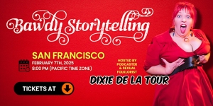 Promotional image for Bawdy Storytelling event in San Francisco on February 7, 2025, at 8:00 PM, hosted by podcaster Dixie De La Tour.