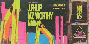 Colorful event poster featuring J. Phlip, Mz Worthy, and N808. Details: January 19, 161 Erie St, SF, CA, 9:30 PM. Neon colors and abstract construction imagery.