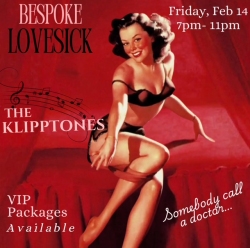 Retro-style poster for "Lovesick" event by The Klipptones on Friday, Feb 14, 7pm-11pm. Features a vintage pin-up girl image. Text mentions VIP packages available and "Somebody call a doctor...