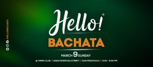 Green event poster with text: "Hello! Bachata," scheduled for March 9, Sunday. Location: Verdi Club, 2424 Mariposa Street, San Francisco. Time: 3:00 - 8:30 PM. Social media icons on the left.