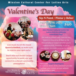 Valentine's Day event flyer for Sip N Paint at Mission Cultural Center, San Francisco. Includes event details, live music, painting, and drinks offer on February 14, 2023, from 6 pm to 9 pm.