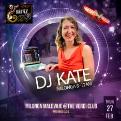 Flyer for an event featuring DJ Kate at Milonga Malevaje, Verdi Club, on Thursday, 27th February, 8 PM to 12 AM.