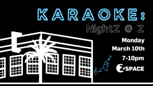 Illustrated poster for Karaoke Night at Z Space on Monday, March 10th, from 7-10pm, featuring a building outline, a palm tree, and musical notes.