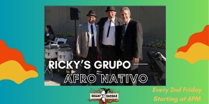 Three men in suits stand together in front of a drum set. Text reads "Ricky's Grupo Afro Nativo." Background has colorful abstract shapes. Event details: "Every 2nd Friday Starting at 6PM.