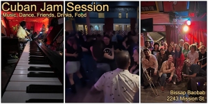 Three-part image: piano keys, people dancing, and a group photo with instruments. Text reads "Cuban Jam Session: Music, Dance, Friends, Drinks, Food." Location: Bissap Baobab, 2243 Mission St.