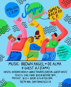 Colorful brunch event poster featuring abstract characters dancing. Details: April 6th, 2-8 PM, Teeth Bar, San Francisco. Music by Brown Angel, De Alma + DJ. Tickets $10-$15.