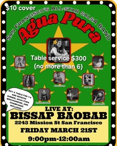 Flyer for a salsa band performance by Agua Pura at Bissap Baobab, San Francisco, on March 21st, 9 PM to 12 AM. Table service: $300 for up to 6 people. Cover charge: $10.