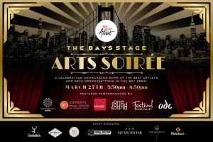 Event poster titled "The Bay Stage Arts Soirée" on March 27th, 5:30pm-8:30pm, featuring local artists. Includes logos of sponsors and performers, with a city skyline background.