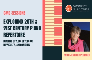 Flyer for a session titled "Exploring 20th & 21st Century Piano Repertoire" by Community Music Center, featuring Jennifer Peringer. Includes diverse styles, levels of difficulty, and origins.