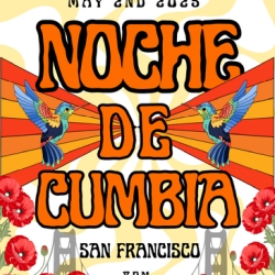 A colorful event poster for "Noche de Cumbia" in San Francisco on May 2nd, 2025, featuring flowers, birds, and the Golden Gate Bridge.