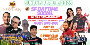 Event flyer for "SF Daytime Social" salsa and bachata party on April 6, 2025, featuring DJs, dance classes, and performances at Verdi Club, San Francisco, from 5 PM to 9 PM.