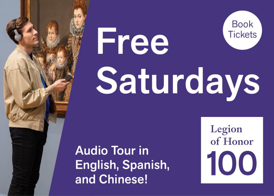 A man listens to an audio tour at an art museum. Text reads: "Free Saturdays. Audio Tour in English, Spanish, and Chinese! Legion of Honor 100. Book Tickets.