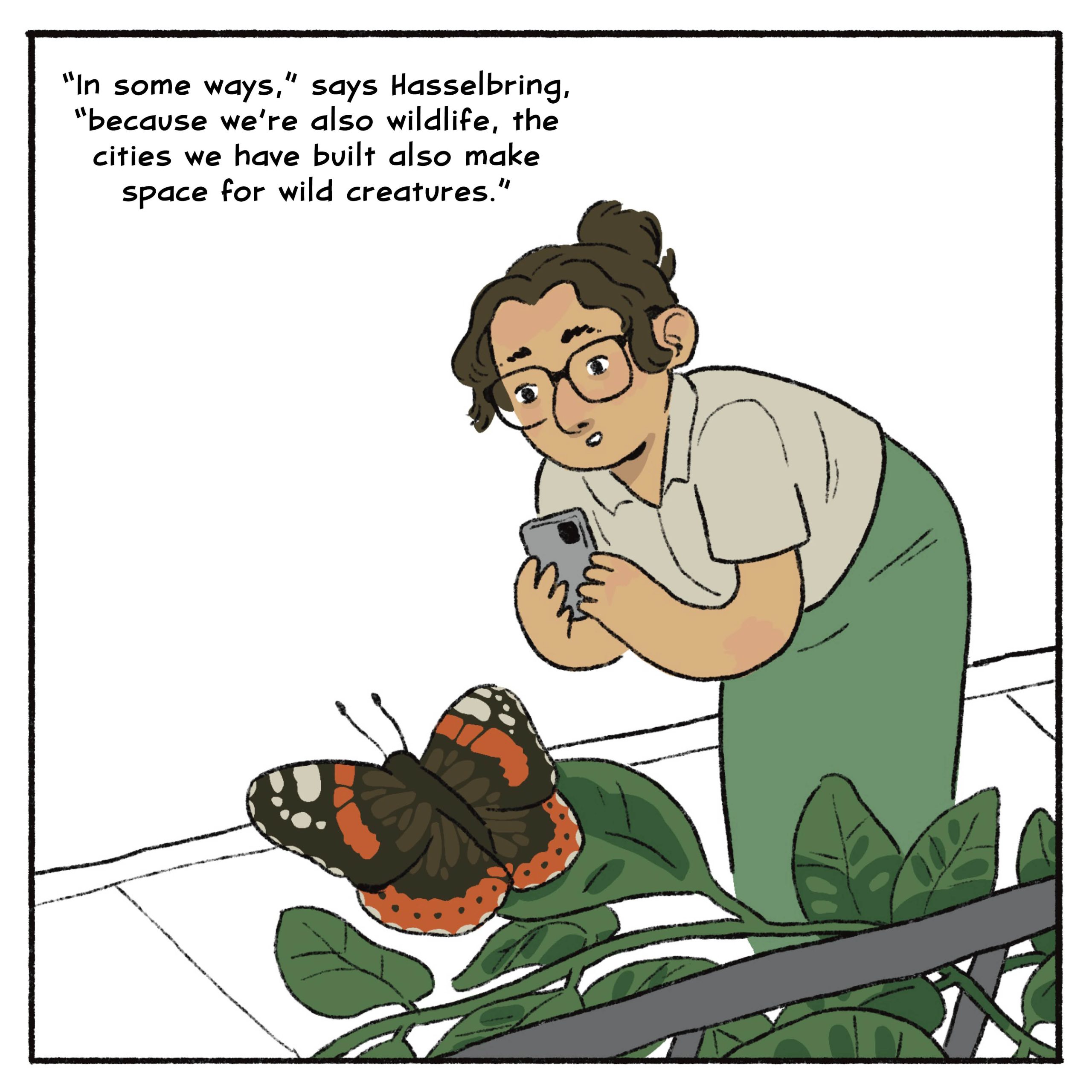 “In some ways,” says Hasselbring, “because we’re also wildlife, the cities we have built also make space for wild creatures.”