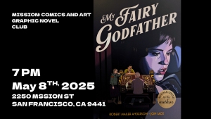 Event flyer for a graphic novel club meeting at Mission Comics and Art on May 8, 2025, 7 PM, featuring the book "My Fairy Godfather" in San Francisco, CA.