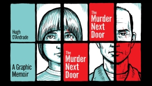Illustrated book cover divided in six panels featuring a young person and an older man. Text reads: "Hugh D'Andrade, A Graphic Memoir, The Murder Next Door.