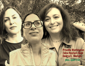 Three women stand outdoors, looking in different directions. Text on the image lists the poets Priscilla Wathington, Zeina Hashem Beck, Deema K. Shehabi, and mentions "plus open mic.