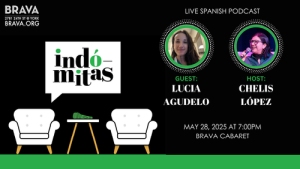 Promotional graphic for a live Spanish podcast event featuring guest Lucia Agudelo and host Chelis López, scheduled for May 28, 2025, at 7:00 PM at Brava Cabaret.