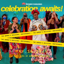 A diverse group of people dance and smile in colorful outfits behind yellow tape reading "The Women's Building: Unstoppable." Text promotes an event on May 16, 2025.