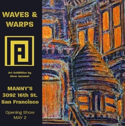 Poster for "Waves & Warps" art exhibition by Alvar Innocent at Manny's, 3092 16th St., San Francisco. Features colorful abstract building artwork and event details. Opening show May 2.