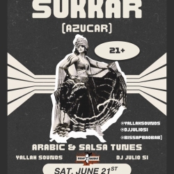 Event poster for "Sukkar (Azucar)" featuring a vintage photo of a dancer. Includes event date, time (21+), and mentions Arabic & Salsa tunes by Yallah Sounds and DJ Julio Si.