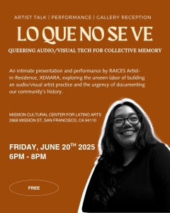 Event poster for "Lo Que No Se Ve" featuring a smiling person with long hair and glasses; details about an artist talk and performance at Mission Cultural Center on June 20, 2025.