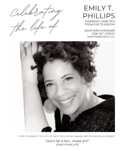 Black and white memorial flyer featuring a smiling woman, Emily T. Phillips, with event details and the quote, “Don’t be a fart…make art!”.