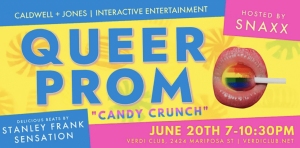 Colorful promotional flyer for "Queer Prom: Candy Crunch" on June 20th, 7–10:30 PM at Verdi Club, featuring a rainbow lips graphic and event details.