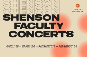 Promotional image for Shenson Faculty Concerts at Community Music Center, listing dates: July 10, July 24, August 7, August 14, with overlapping text and orange circular accents.
