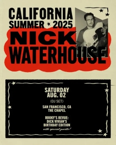 Concert poster for Nick Waterhouse's California Summer 2025 event, featuring a black-and-white photo of the artist and event details for August 2 in San Francisco, CA.