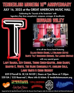 Promotional poster for Tenderloin Museum 10th Anniversary concert on July 16, 2025, featuring Howard Wiley and other artists at Great American Music Hall in San Francisco.