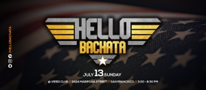 Event flyer with text: "Hello Bachata," featuring a star and winged graphics, event date July 13, Sunday, at Verdi Club, San Francisco, with American flag background.