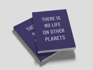 Two stacked books with dark blue covers display the title "THERE IS NO LIFE ON OTHER PLANETS" in bold white capital letters.